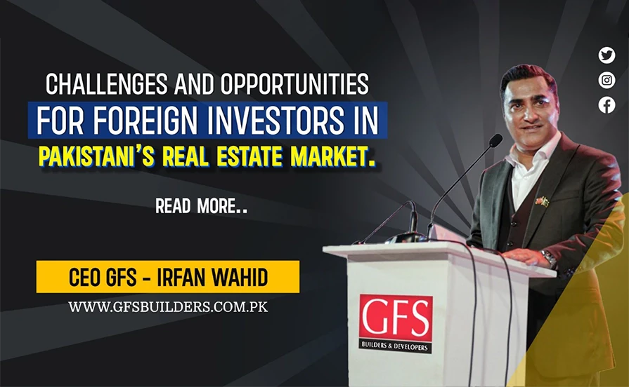 Challenges and opportunities for foreign investors in Pakistan’s real estate market